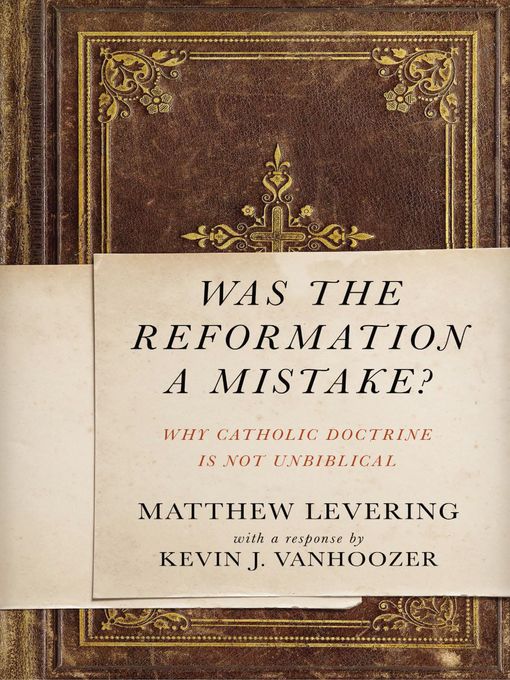 Title details for Was the Reformation a Mistake? by Matthew Levering - Wait list